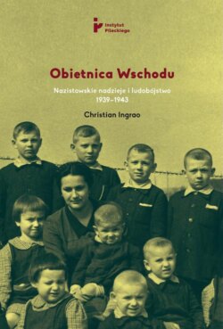 Obietnica Wschodu. Nazistowskie nadzieje i ludobójstwo 1939-1943