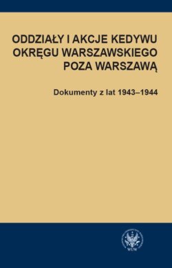 Oddziały i akcje Kedywu Okręgu Warszawskiego poza Warszawą