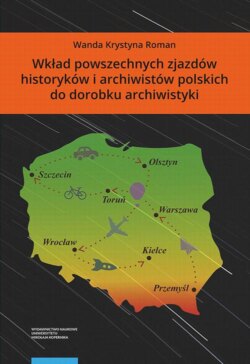 Wkład powszechnych zjazdów historyków i archiwistów polskich do dorobku archiwistyki