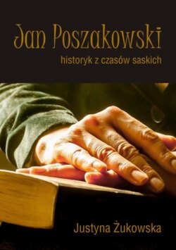 Jan Poszakowski – historyk z czasów saskich