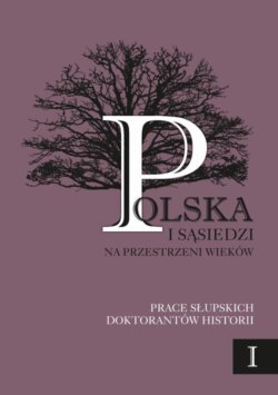 Polska i sąsiedzi na przestrzeni wieków. Tom 1