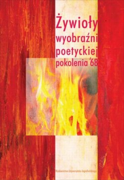 Żywioły wyobraźni poetyckiej pokolenia 68