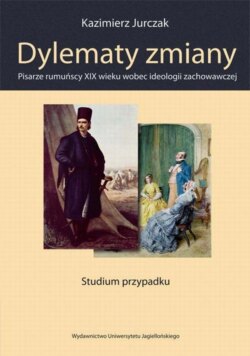 Dylematy zmiany. Pisarze rumuńscy XIX wieku wobec ideologii zachowawczej