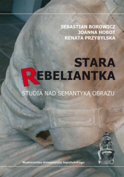 Stara rebeliantka. Studia nad semantyką obrazu