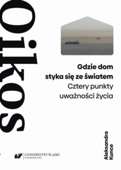 Gdzie dom styka się ze światem. Cztery punkty uważności życia