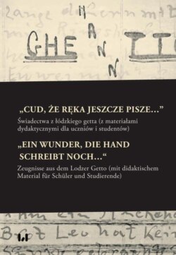 „Cud, że ręka jeszcze pisze…” / „Ein Wunder, die Hand schreibt noch…“