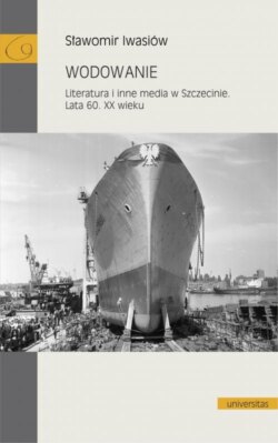 Wodowanie Literatura i inne media w Szczecinie Lata 60. XX wieku