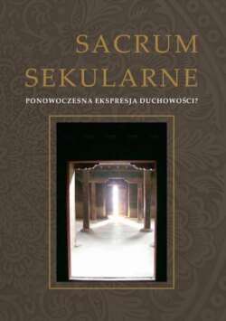 Sacrum secularne. Ponowoczesna ekspresja duchowości?