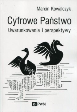 Cyfrowe Państwo. Uwarunkowania i perspektywy