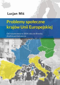 Problemy społeczne krajów Unii Europejskiej. Od rozszerzenia w 2004 roku do Brexitu. Analiza porównawcza