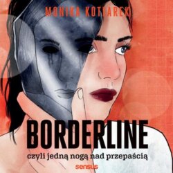 Borderline, czyli jedną nogą nad przepaścią