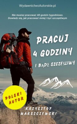 Pracuj 4 godziy i bądź szczęśliwy