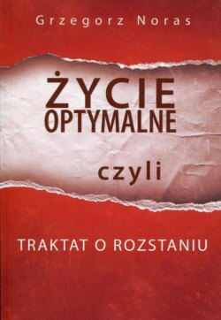 Życie optymalne czyli traktat o rozstaniu