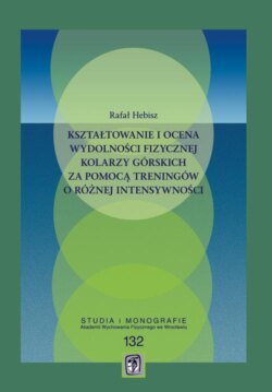 Kształtowanie i ocena wydolności fizycznej kolarzy górskich za pomocą treningów o różnej