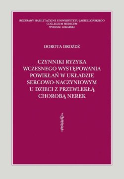 Czynniki ryzyka wczesnego występowania powikłań w układzie sercowo-naczyniowym u dzieci z przewlekłą chorobą nerek