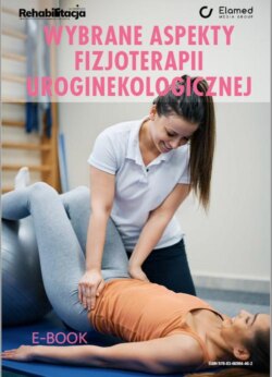 Wybrane aspekty fizjoterapii uroginekologicznej