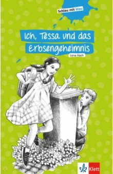 Ich, Tessa und das Erbsengeheimnis. Schulausgabe mit Übungen