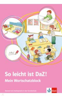 So leicht ist DaZ! Deutsch als Zweitsprache in der Grundschule. Mein Wortschatzblock