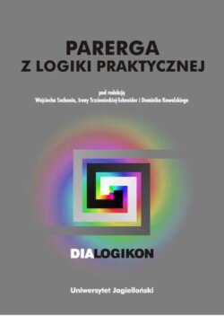 Parerga z logiki praktycznej. Dialogikon vol. 16