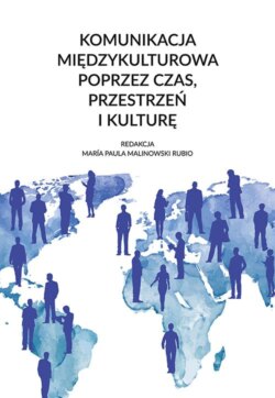 Komunikacja międzykulturowa poprzez czas, przestrzeń i kulturę