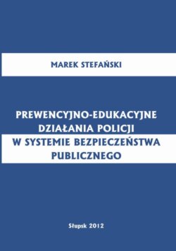 Prewencyjno-edukacyjne działania policji w systemie bezpieczeństwa publicznego