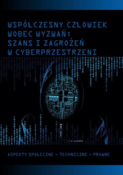 Współczesny człowiek wobec wyzwań: szans i zagrożeń w cyberprzestrzeni