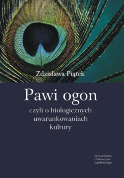 Pawi ogon, czyli o biologicznych uwarunkowaniach kultury