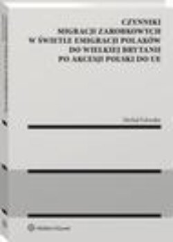 Czynniki migracji zarobkowych w świetle emigracji Polaków do Wielkiej Brytanii po akcesji Polski do UE