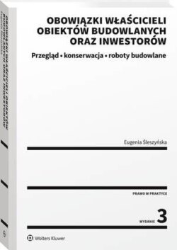 Obowiązki właścicieli obiektów budowlanych oraz inwestorów. Przegląd, konserwacja i roboty budowlane