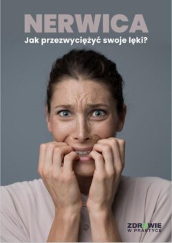 Nerwica. Jak przezwyciężyć swoje lęki?