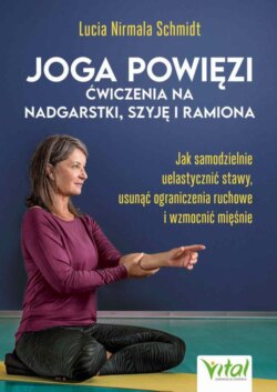 Joga powięzi – ćwiczenia na nadgarstki, szyję i ramiona