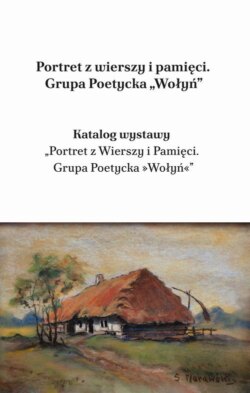 Portret z wierszy i pamięci. Grupa Poetycka „Wołyń”