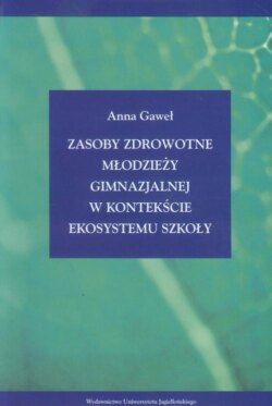 Zasoby zdrowotne młodzieży gimnazjalnej w kontekście ekosystemu szkoły