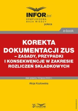 Korekta dokumentacji ZUS – zasady, przypadki i konsekwencje w zakresie rozliczeń składkowych