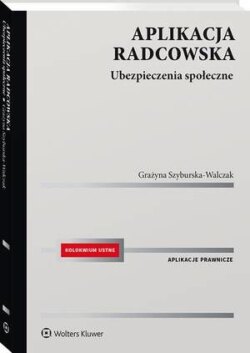 Aplikacja radcowska. Ubezpieczenia społeczne