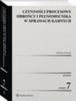 Czynności procesowe obrońcy i pełnomocnika w sprawach karnych