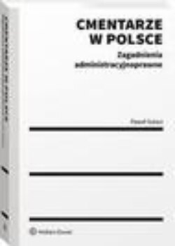 Cmentarze w Polsce. Zagadnienia administracyjnoprawne