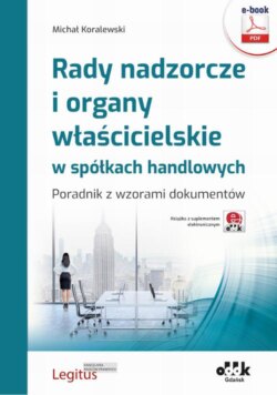 Rady nadzorcze i organy właścicielskie w spółkach handlowych. Poradnik z wzorami dokumentów (e-book z suplementem elektronicznym)