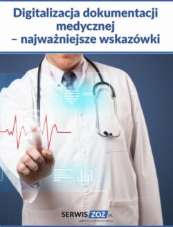 Digitalizacja dokumentacji medycznej – najważniejsze wskazówki