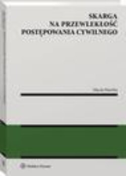 Skarga na przewlekłość postępowania cywilnego