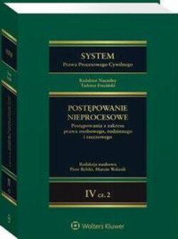 System Prawa Procesowego Cywilnego. Tom 4 Postępowanie nieprocesowe Część 2