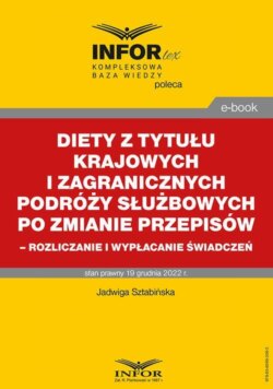 Diety z tytułu krajowych i zagranicznych podróży służbowych po zmianie przepisów – rozliczanie i wypłacanie świadczeń