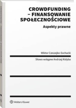 Crowdfunding - finansowanie społecznościowe. Aspekty prawne