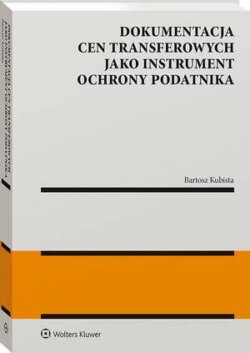 Dokumentacja cen transferowych jako instrument ochrony podatnika