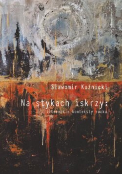 Na stykach iskrzy: literackie konteksty rocka