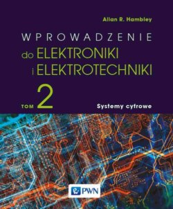 Wprowadzenie do elektroniki i elektrotechniki. Tom 2. Systemy cyfrowe