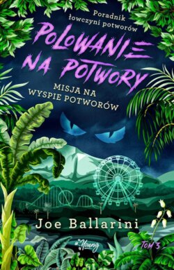 Misja na Wyspie Potworów. Poradnik łowczyni potworów. Tom 3