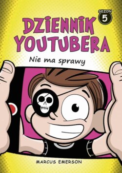 Dziennik Youtubera. Nie ma sprawy (t.5)