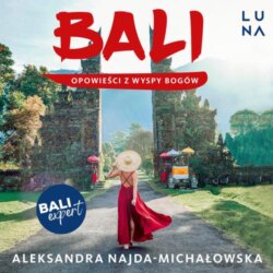 Bali. Opowieści z Wyspy Bogów