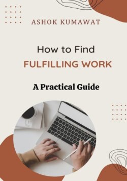 How to Find Fulfilling Work: A Practical Guide